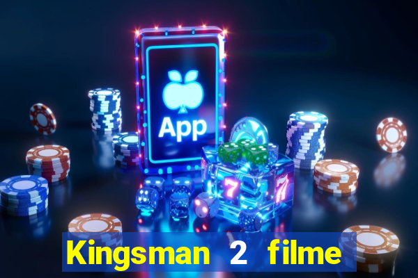 Kingsman 2 filme completo dublado superflix